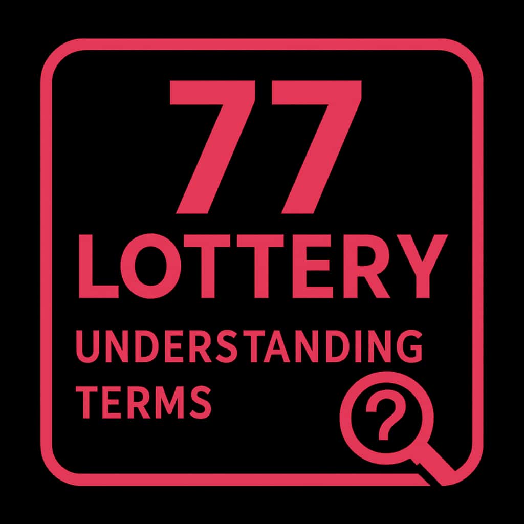Icon representing the essential terms of 77 Lottery.